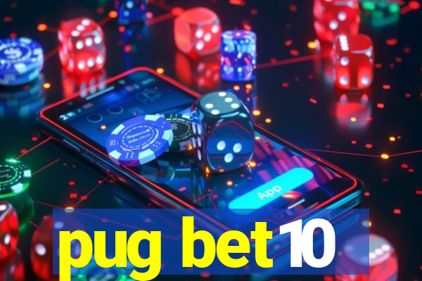 pug bet10